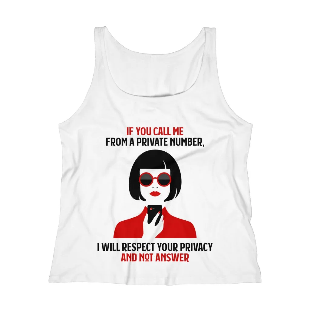 IF YOU CALL ME FROM A PRIVATE NUMBER....Women's Relaxed Jersey Tank Top