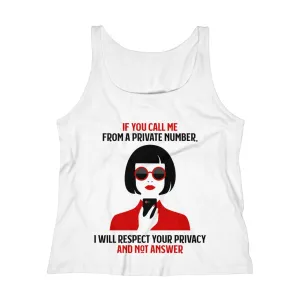 IF YOU CALL ME FROM A PRIVATE NUMBER....Women's Relaxed Jersey Tank Top