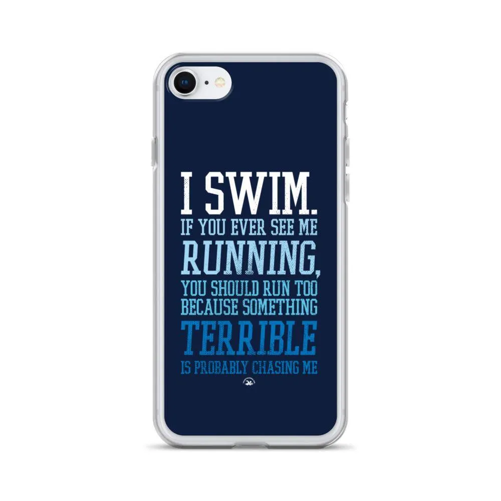 Swimmers iPhone® Case - I Swim If You Ever See Me Running