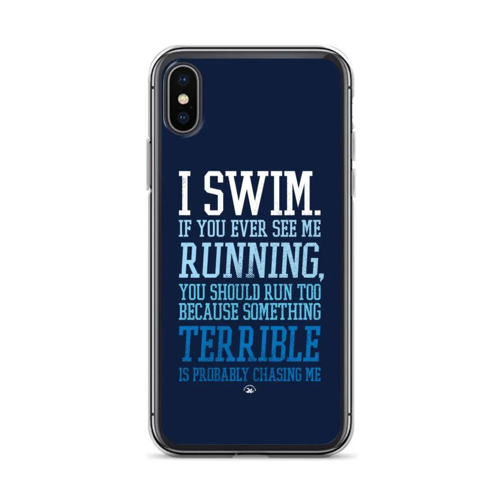 Swimmers iPhone® Case - I Swim If You Ever See Me Running